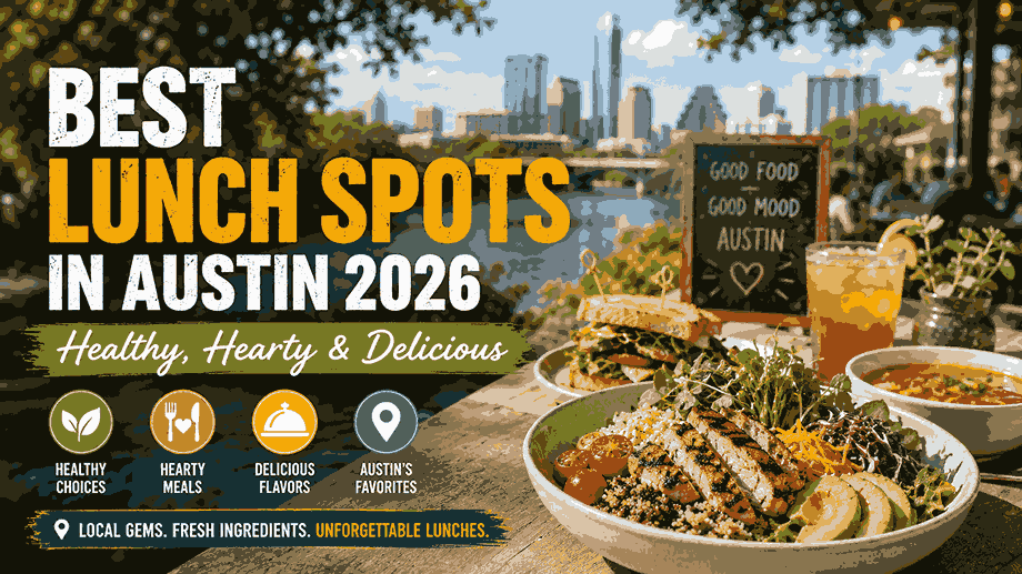 Best Lunch Spots in Austin 2026 - Healthy, Hearty & Delicious